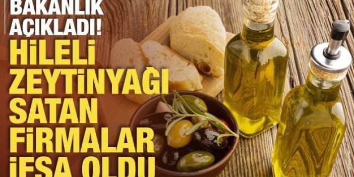 Hileli Zeytinyağı Skandalı! Bakanlık Sahte Ürün Satan Firmaları Açıkladı