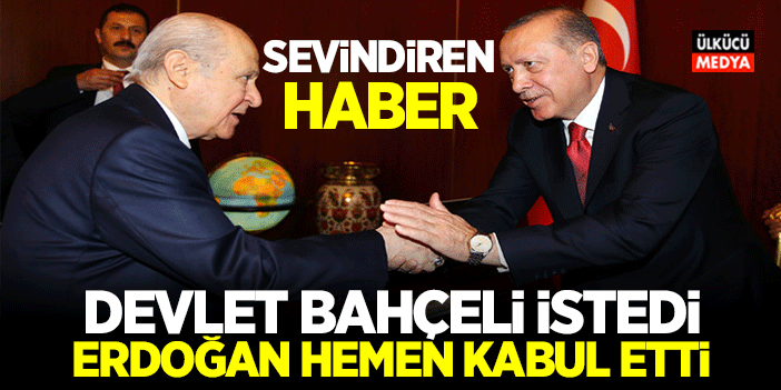 Devlet Bahçeli İstedi! Erdoğan Hemen Kabul Etti..