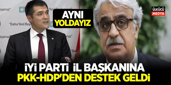 İyi Parti İstanbul İl Başkanına PKK-HDP Genel Başkanı'ndan Destek Geldi!