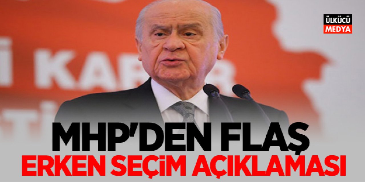 Bahçeli'den erken seçim Açıklaması