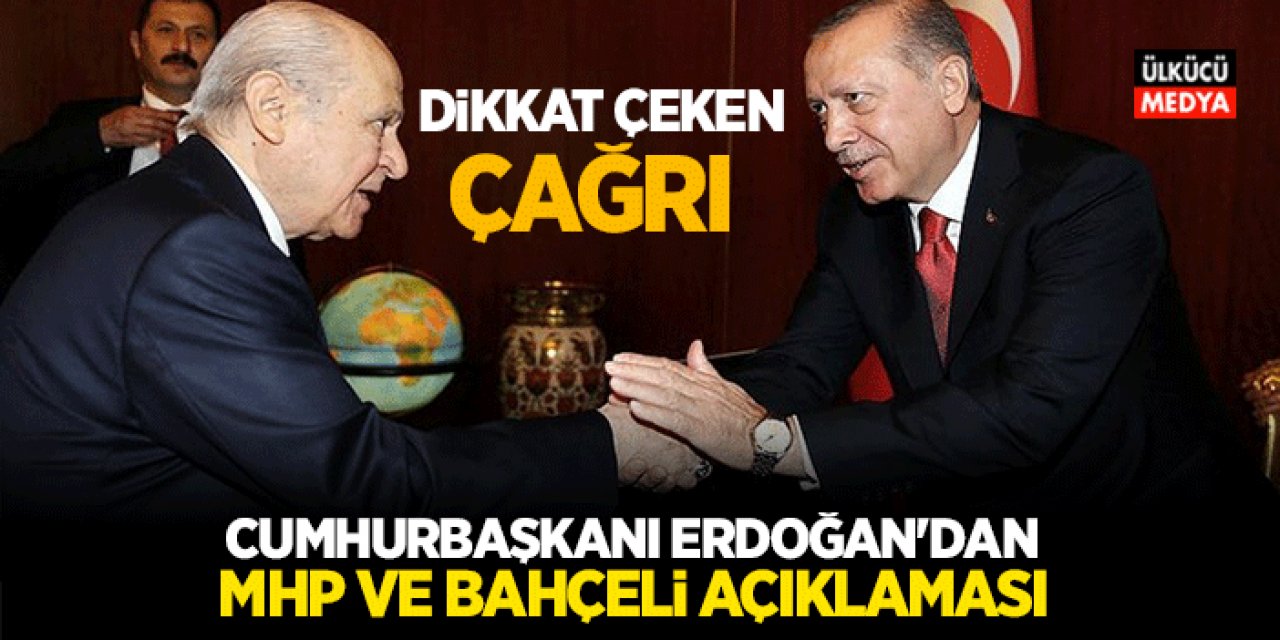 Erdoğan'dan Devlet Bahçeli ve MHP Çağrısı Geldi