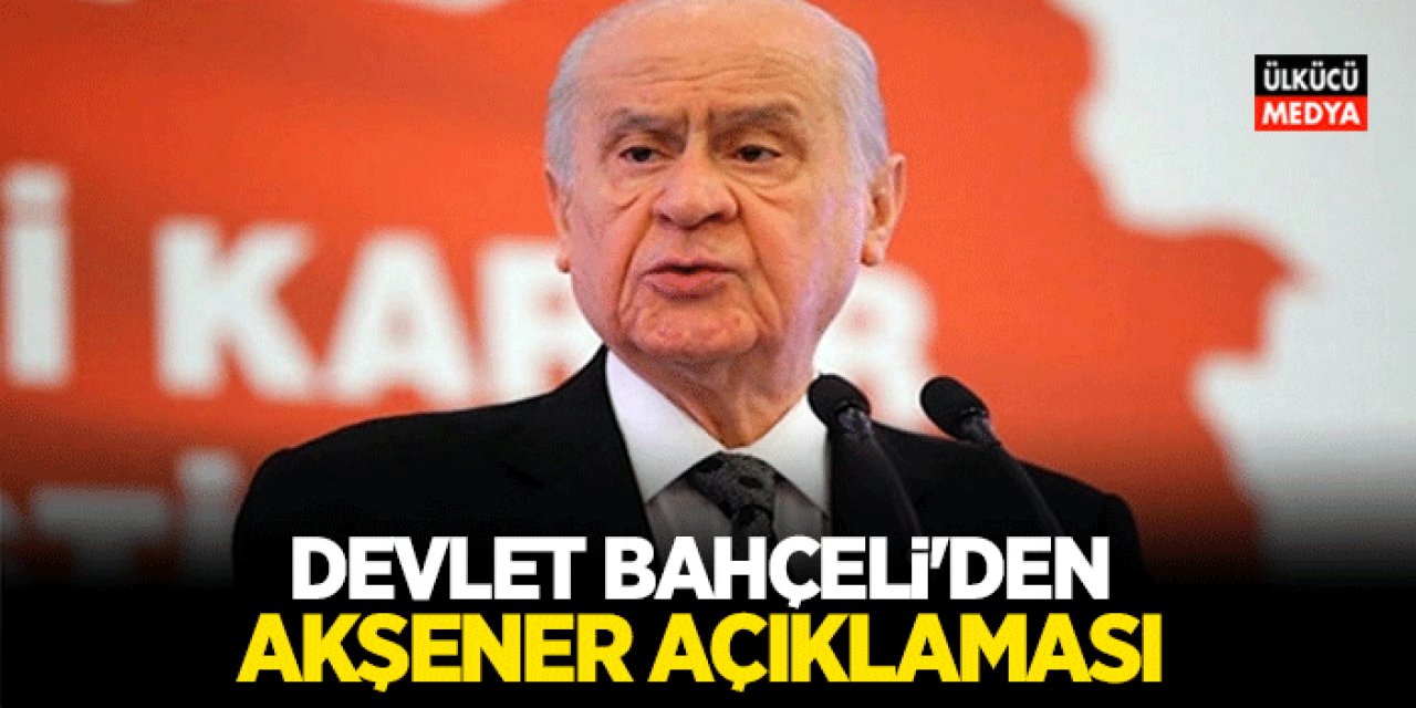 Devlet Bahçeli'den Meral Akşener Açıklaması