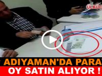 AKP ADIYAMAN'DA PARAYLA OY SATIN ALIYOR !