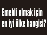 Emekli olmak için en iyi ülke