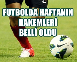 Süper Lig'de 26'ncı Haftanın Hakemleri Açıklandı