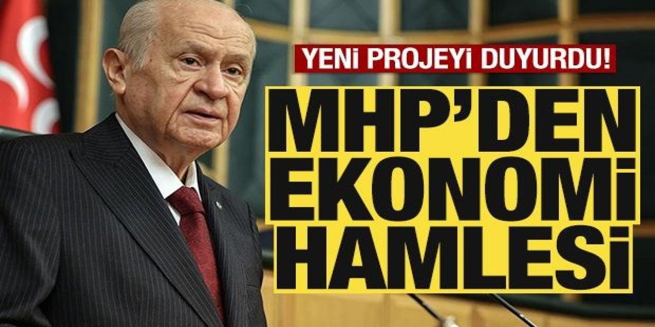 MHP'den Ekonomi İçin Flaş hamle! Devlet Bahçeli Yeni duyurdu