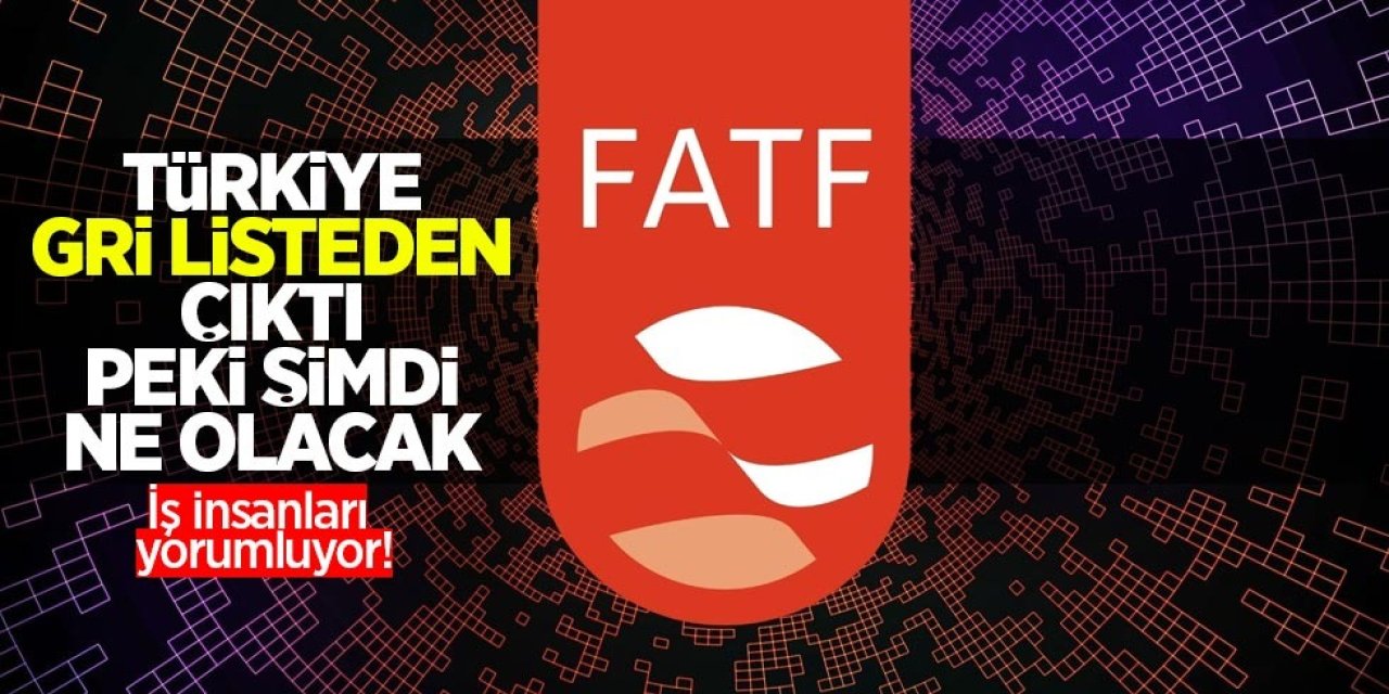 Türkiye Gri Listeden Çıktı: İş Dünyası TİM) ve MÜSİAD Başkanlarından Açıklama