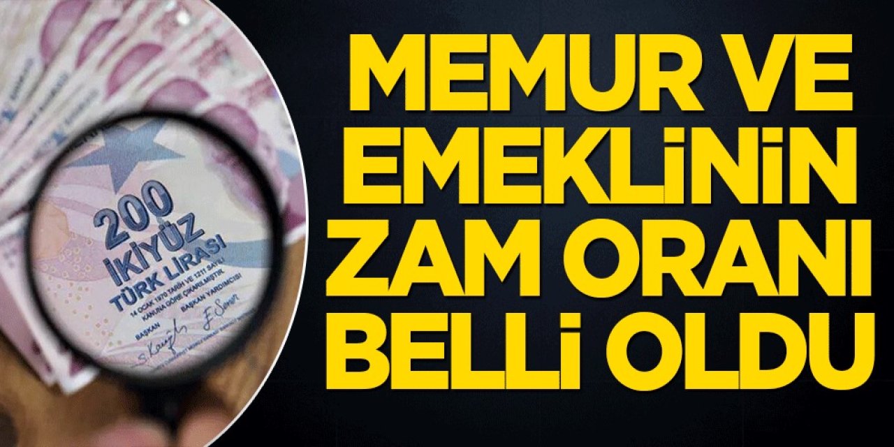 Memur ve Emekli Maaş Zam Oranları Belli Oldu