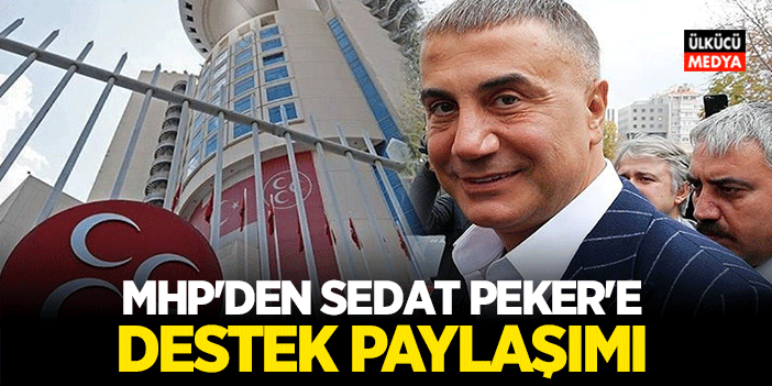 MHP'den Sedat Peker'e Destek Paylaşımı..