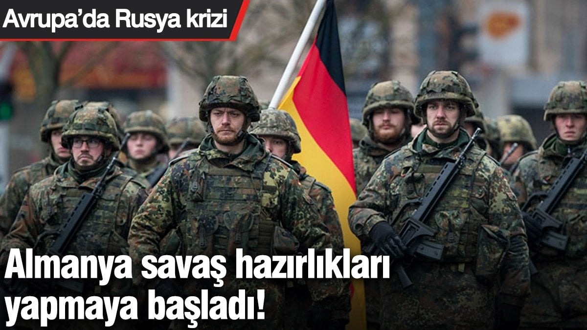 Almanya Savaş Hazırlıklarına Başladı: Avrupa’da Rusya Tehdidine Karşı Askeri Seferberlik!