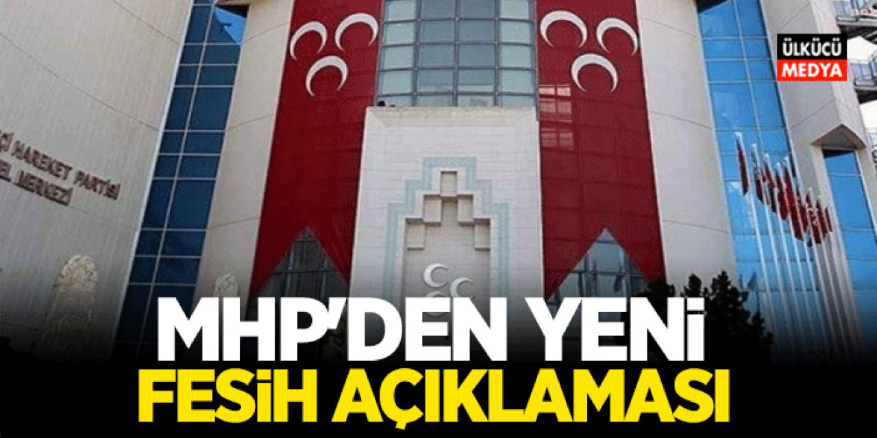MHP'den Yeni Fesih açıklaması!
