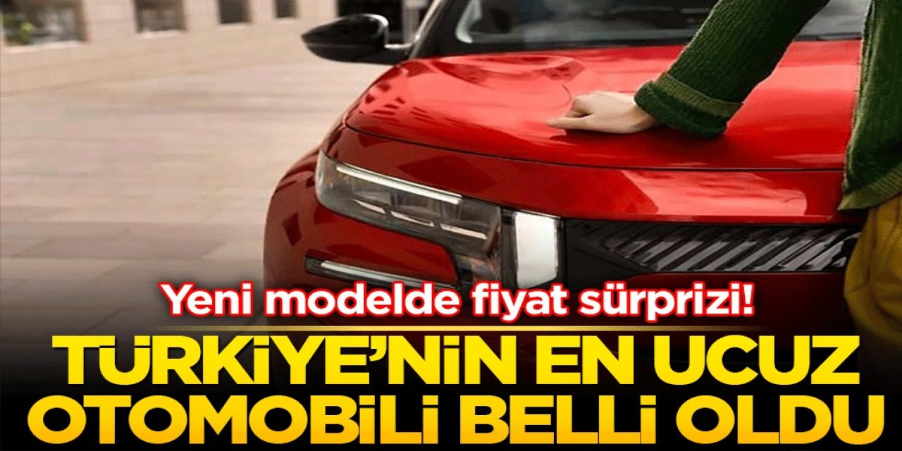Yeni Model Fiyatları Düştü: Türkiye'nin En Uygun Fiyatlı Otomobili Belli Oldu!