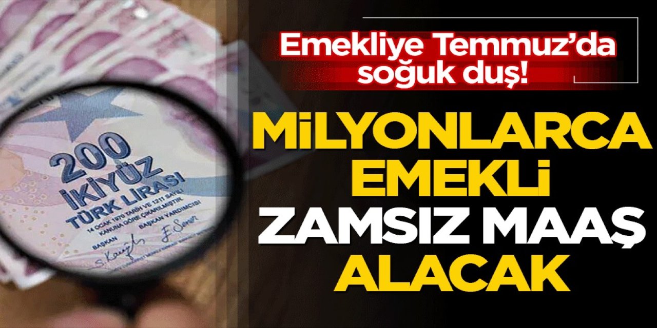 Temmuzda Emeklilere Kötü Sürpriz: Maaş Artışı Bekleyenler Hayal Kırıklığı Yaşayabilir