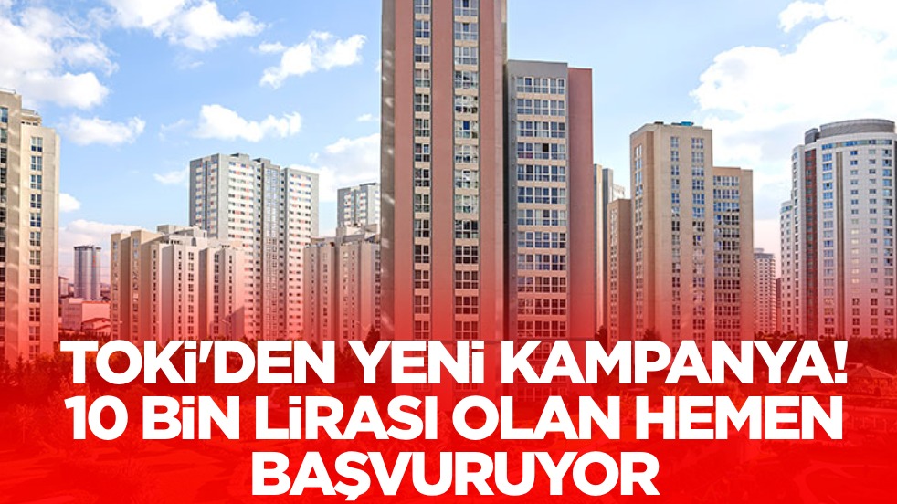 TOKİ'den Uygun Fiyatlı Konut Fırsatı: Sadece 10 Bin TL Peşinatla Başvuru Başladı!