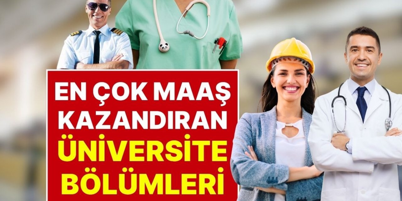 2025’in En Çok Kazandıran Üniversite Bölümleri Açıklandı! Mezunları Hemen İş Buluyor