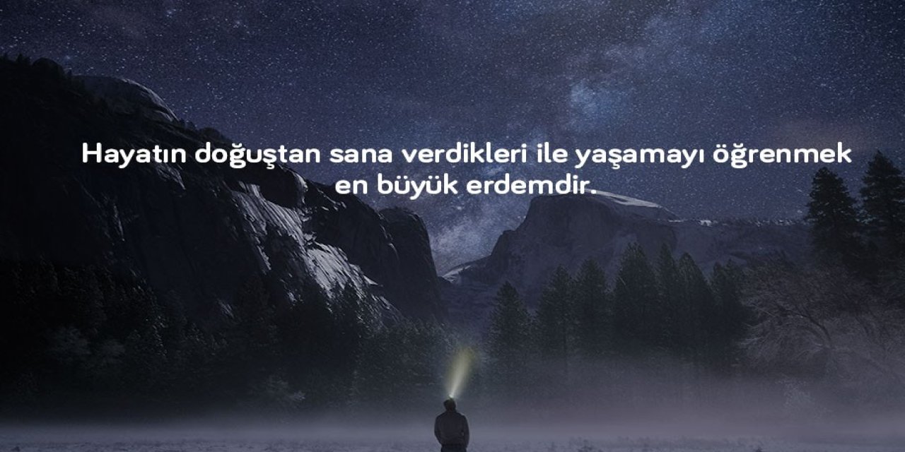 Hayata Yön Veren Örnek Sözler: Ders Alınacak İbretlik ve Anlamlı Mesajlar