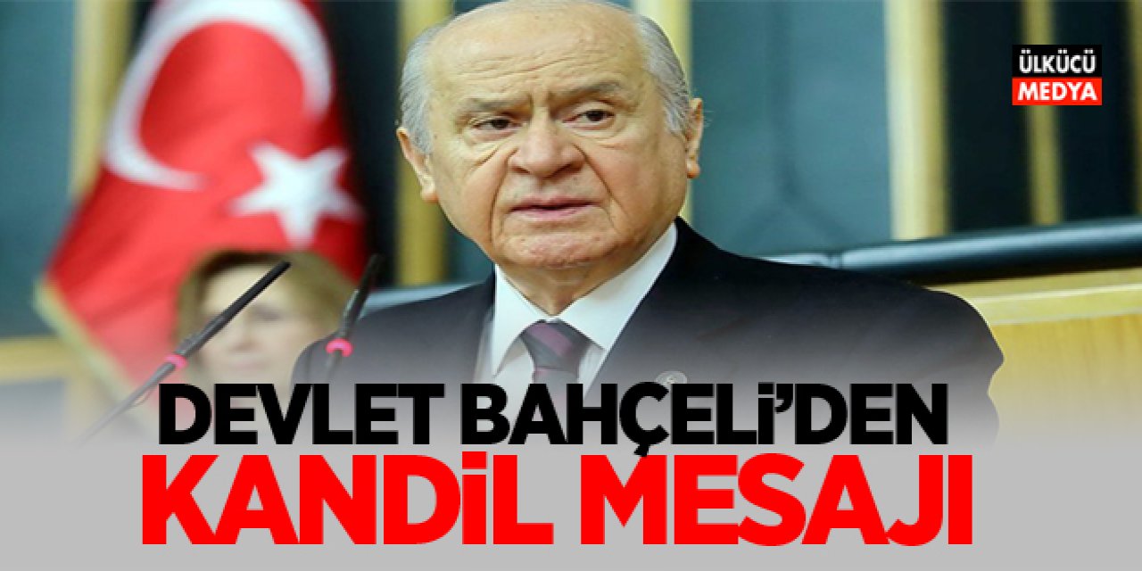 Devlet Bahçeli’den Kandil Mesajı!