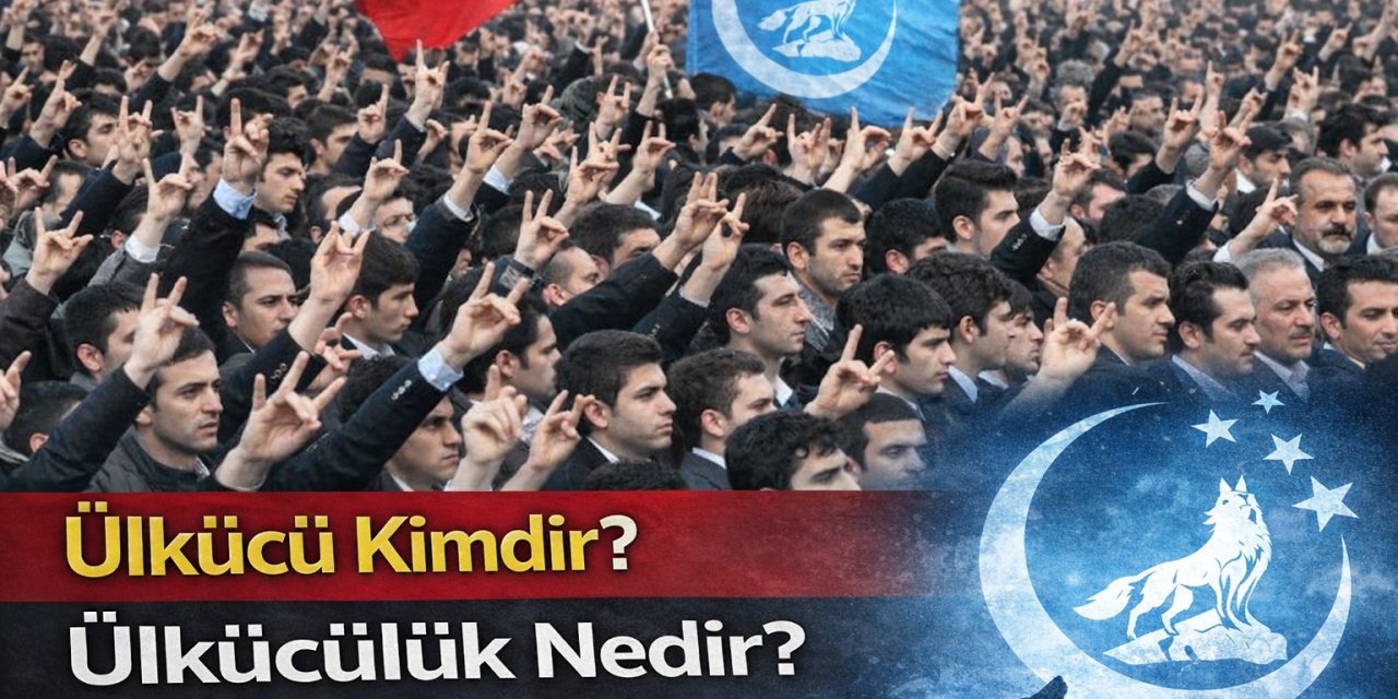 Ülkücü Kimdir? Ülkücülük Nedir, Nasıl Bir Hayat Anlayışını Temsil Eder?