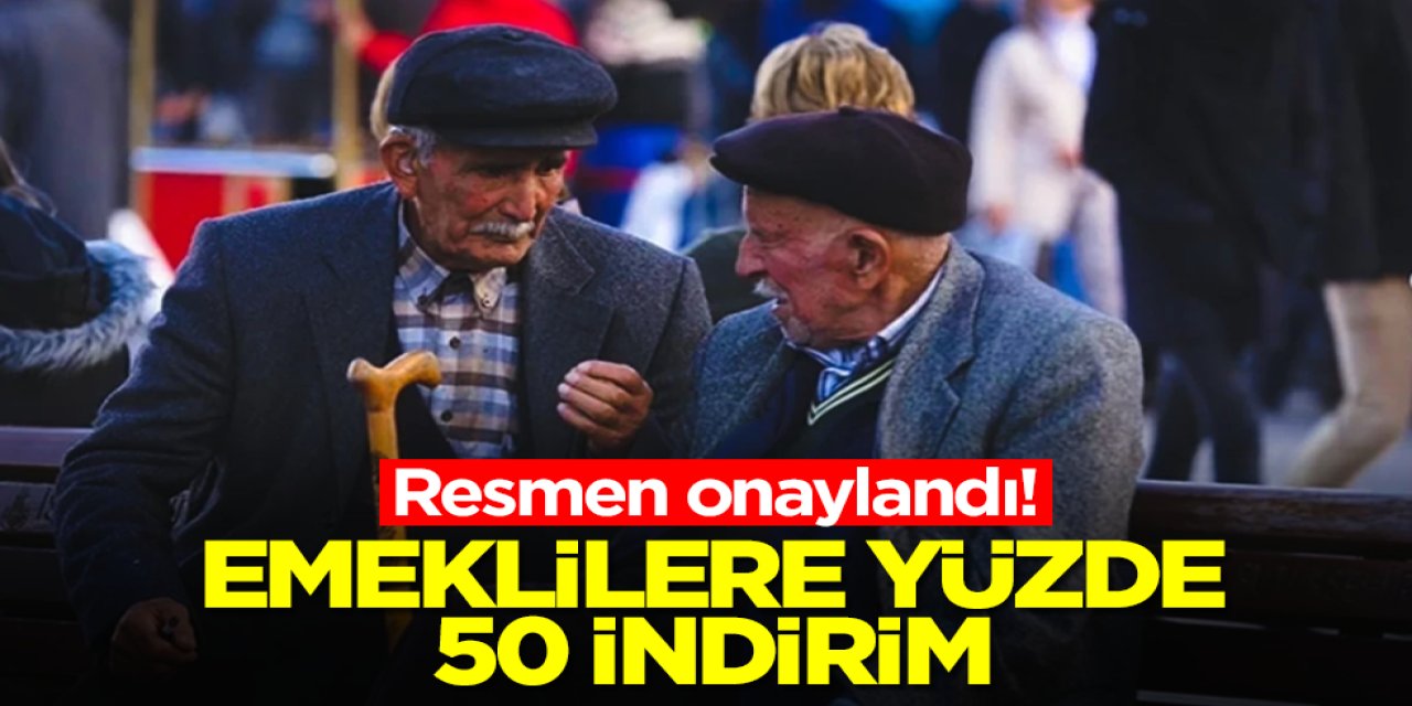 Resmen Yürürlüğe Girdi: Emeklilere Yüzde 50 İndirimli Olacak..