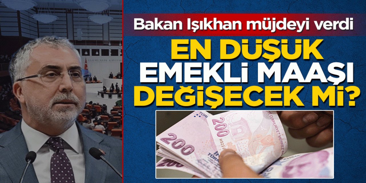 En Düşük Emekli Maaşı Artacak mı? Bakan Işıkhan Açıkladı: SSK ve Bağ-Kur Emeklileri İçin Yeni Düzenleme Meclis Yolunda