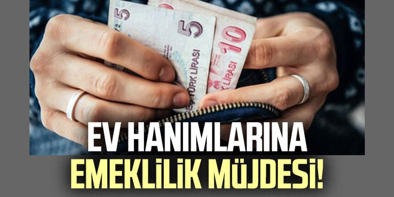 Ev Hanımlarına Erken Emeklilik Müjdesi! SGK Yeni Formülü Açıkladı