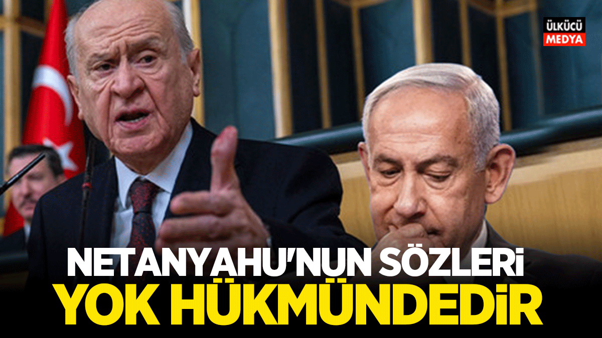 Devlet Bahçeli'den Netanyahu’ya Sert Tepki
