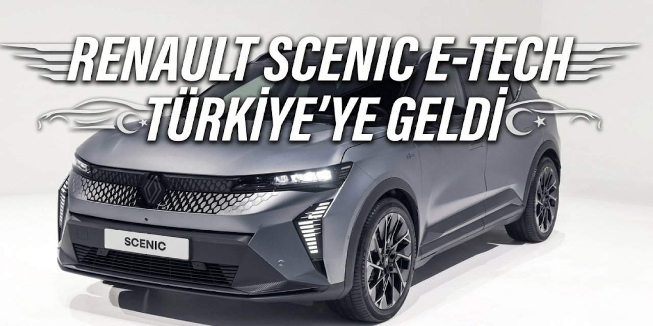 604 Kilometre Menzile Sahip Renault Scenic E-Tech Türkiye'de Satışa Sunuldu