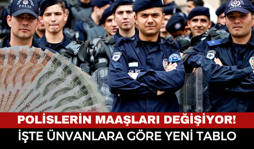 Polislere Maaş Müjdesi! Yeni Ücret Tablosu ve Zam Detayları Ortaya Çıktı