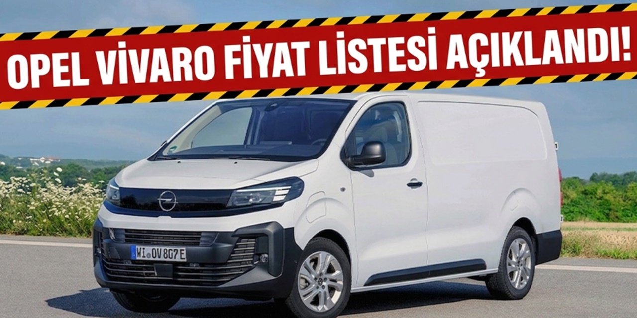 Tofaş Üretti Türkiye'de Satılacak: Opel Vivaro Kamyonet Fiyat Listesi Duyuruldu