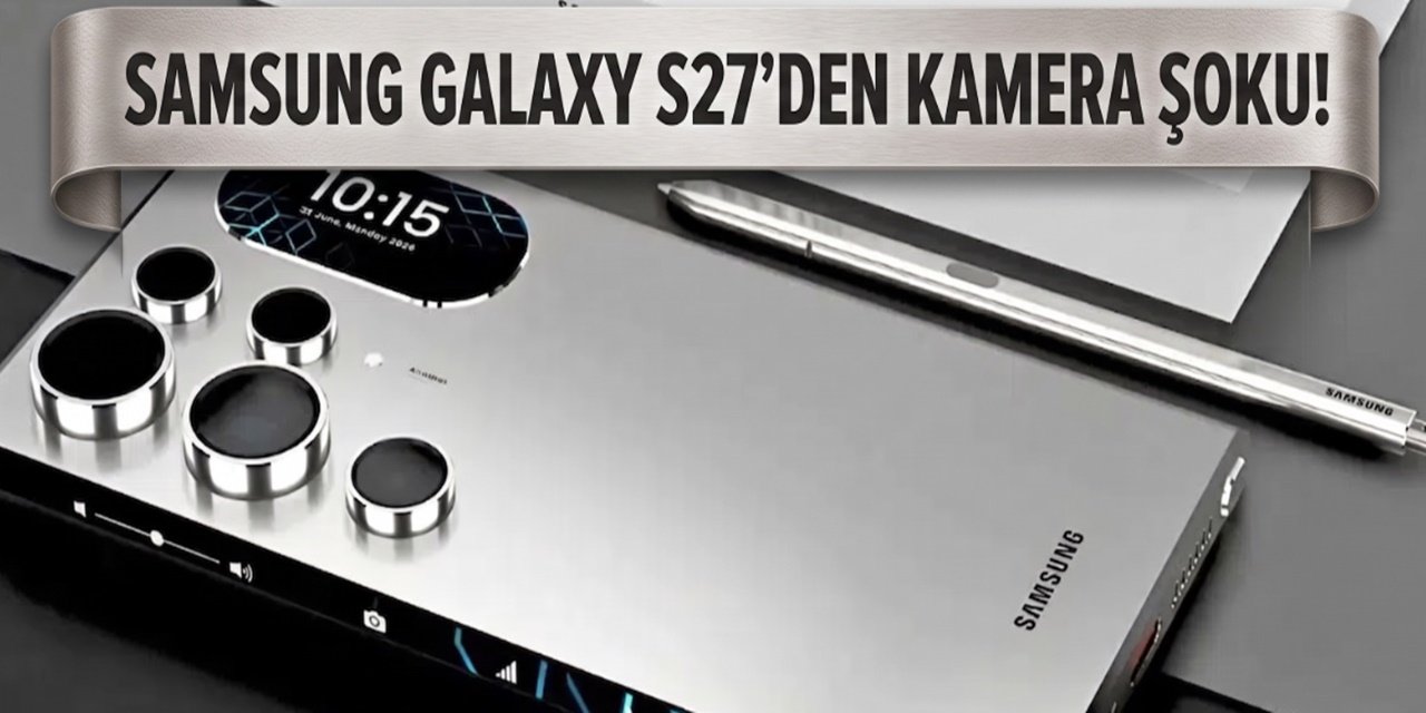 Samsung Galaxy S27 Ultra Kamerasında Şok Değişiklik! 3x Telefoto Lens Kaldırılıyor
