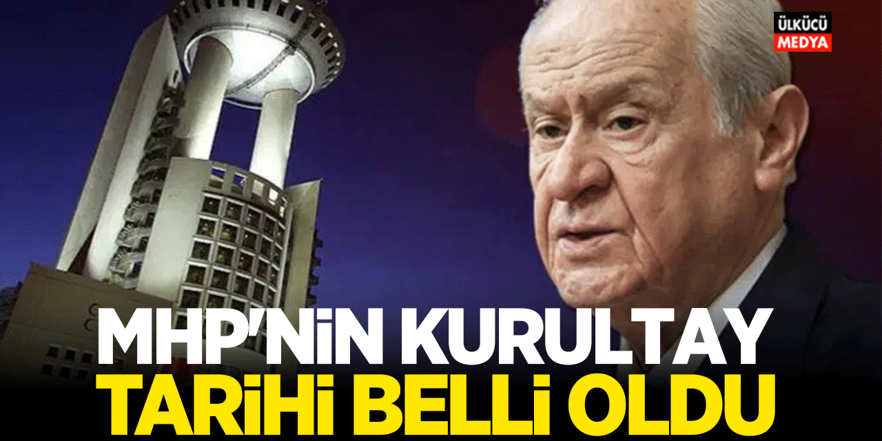 2027 MHP'nin Kurultay Tarihi Belli Oldu