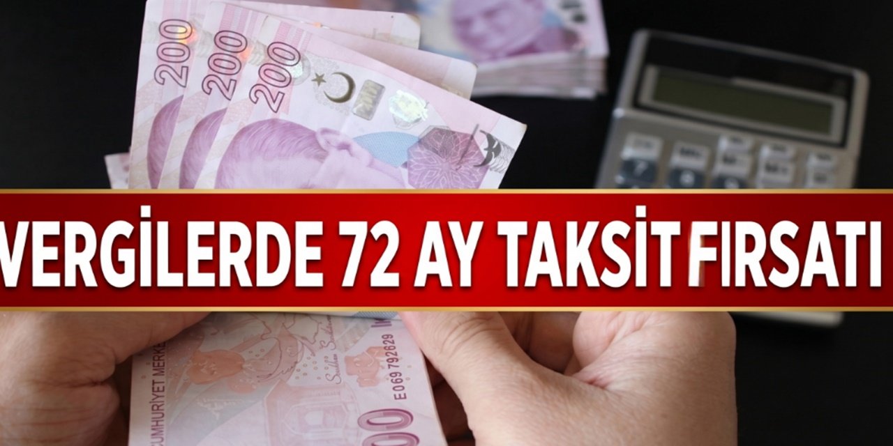 Vergi Borçlarında 72 Aylık Taksit Dönemi Başlıyor