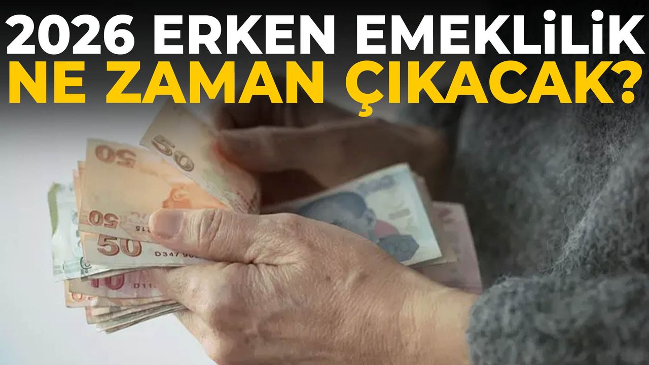 2026 Erken Emeklilik Düzenlemesi İçin Yeni Tarih Gündemde