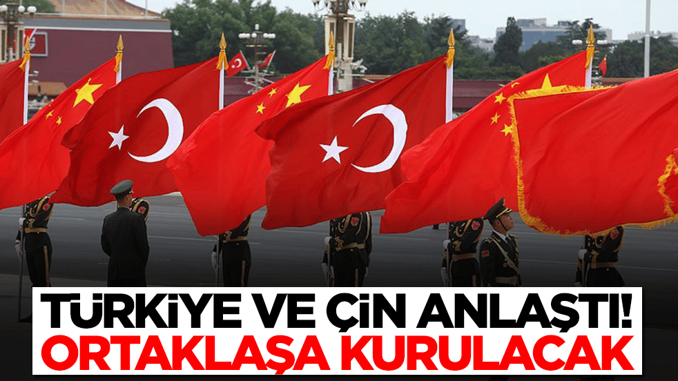 Türkiye ve Çin Ortak Proje İçin Anlaştı: Yeni İş Birliği Detayları