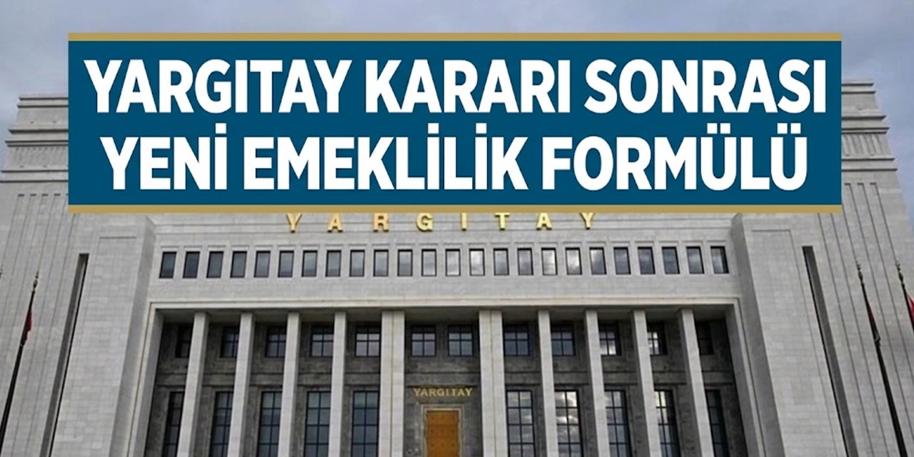 Yargıtay'dan Emsal EYT Kararı: Doğrudan Emeklilik Formülü Geldi