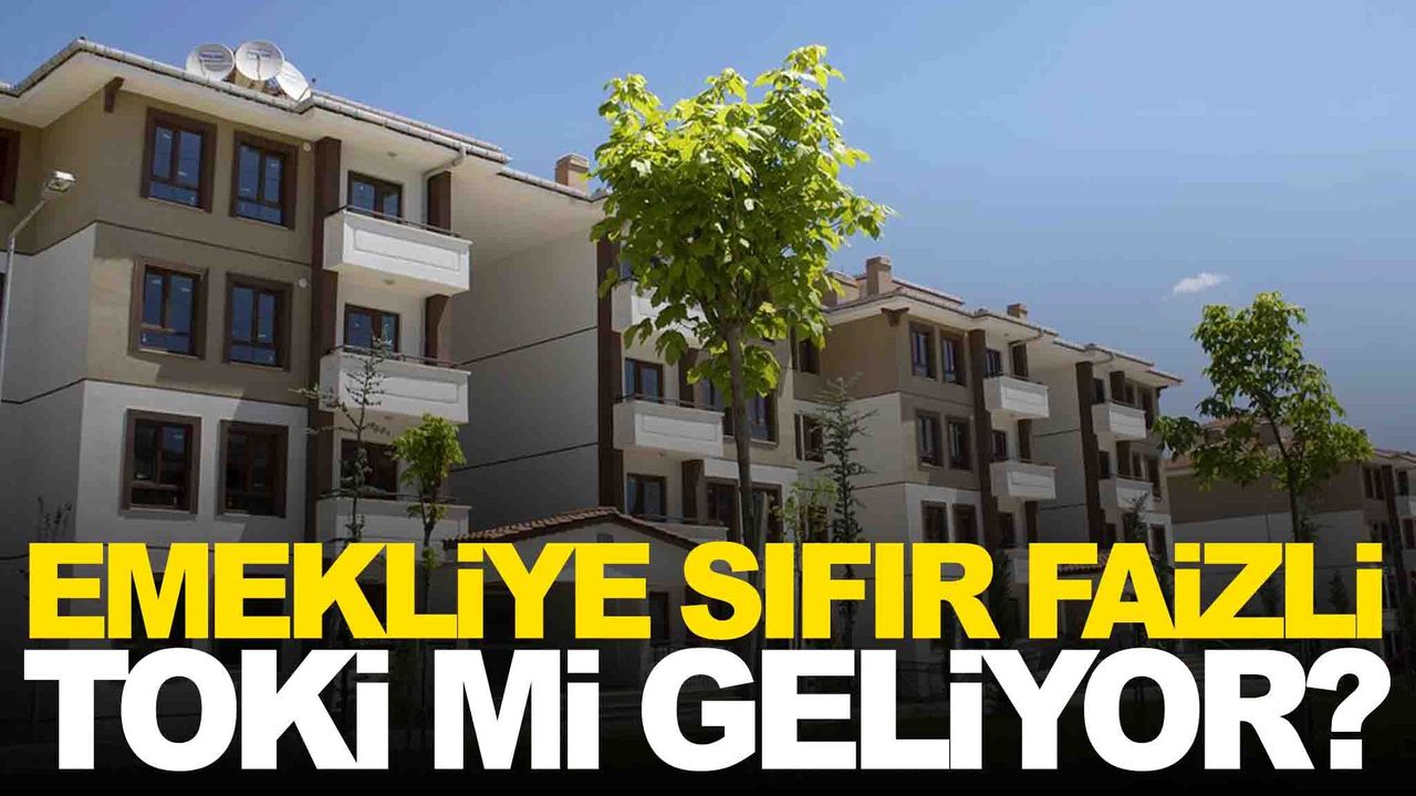 Emeklilere Faizsiz TOKİ Konutu İçin Yeni Teklif TBMM'de