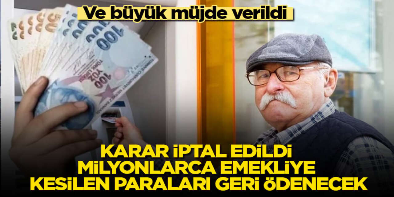 Milyonlarca Emekliyi İlgilendiren İptal Kararı: Kesilen Paralar Geri Ödenebilecek