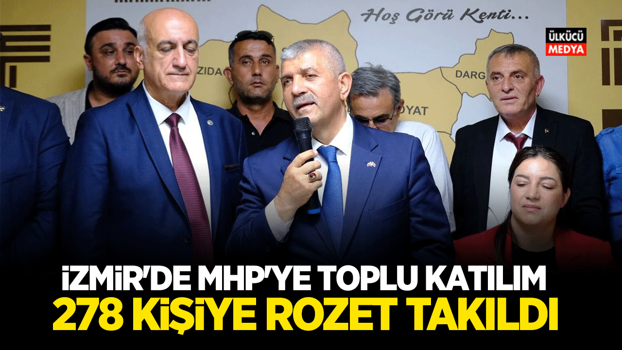 İzmir'de MHP'ye Toplu Katılım: 278 Kişiye Rozet Takıldı