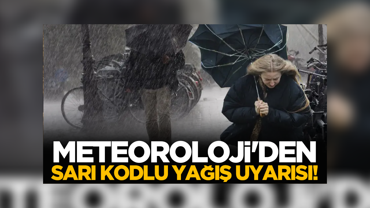 Meteoroloji Sarı Kod Verdi: Sağanak Yağış Beklenen İller Açıklandı