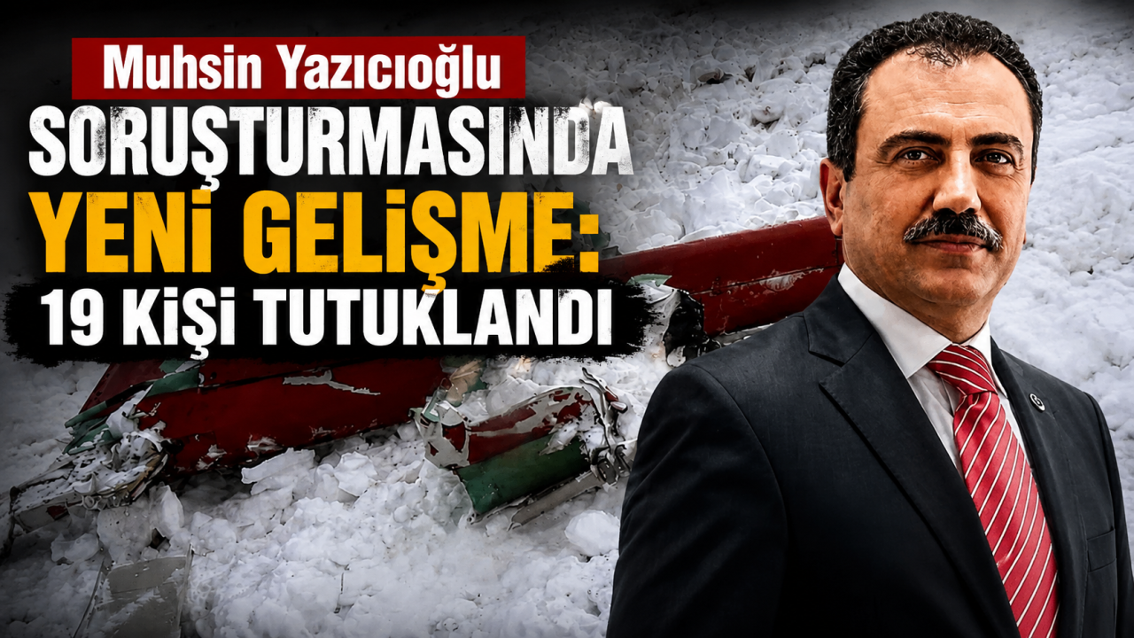 Muhsin Yazıcıoğlu Soruşturmasında Yeni Gelişme: 19 Kişi Tutuklandı