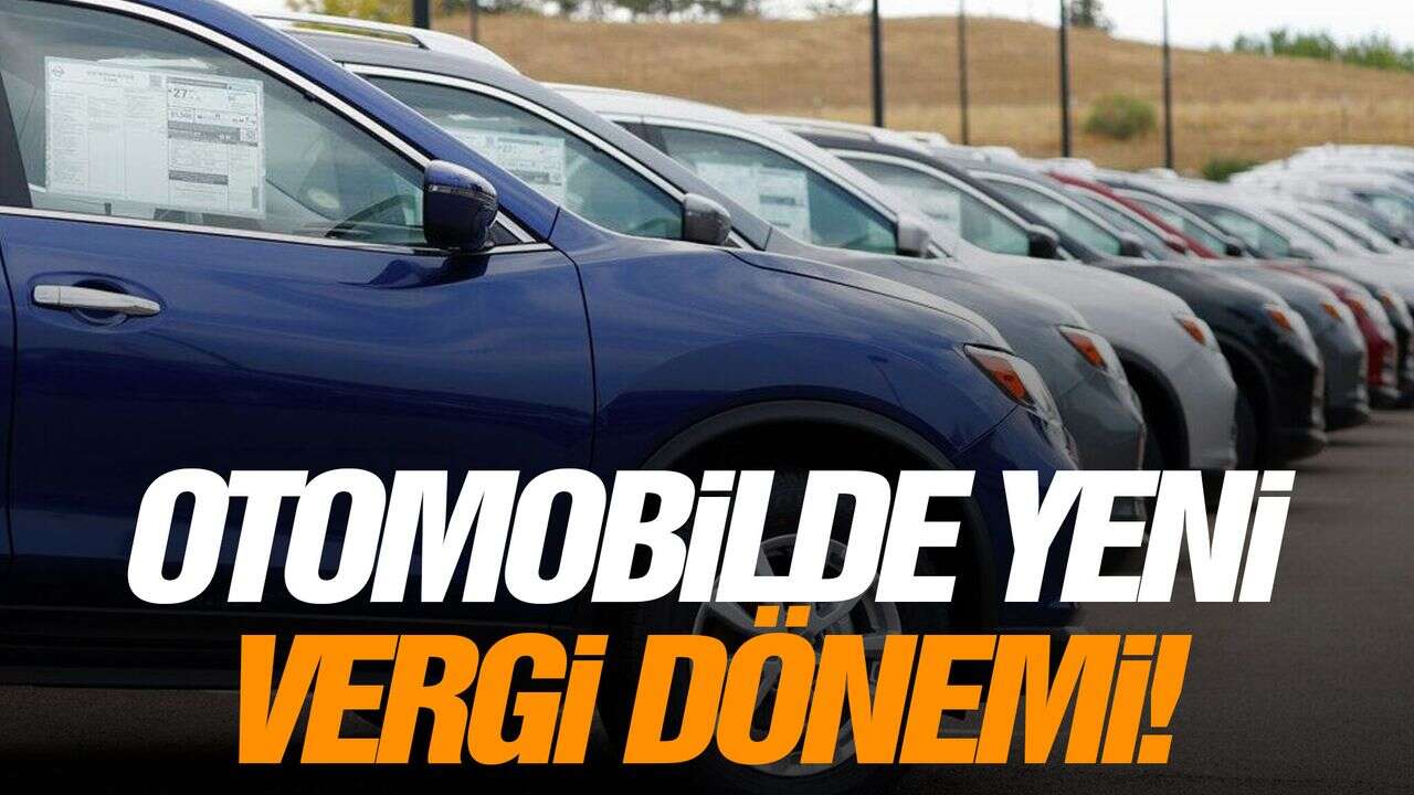 Otomobilde Yeni Vergi Dönemi Başladı: Vergi Sistemi Değişti