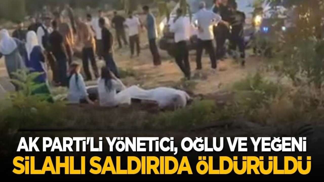 Mezarlıkta Silahlı Saldırı: AK Parti'li Yönetici, Oğlu ve Yeğeni Hayatını Kaybetti