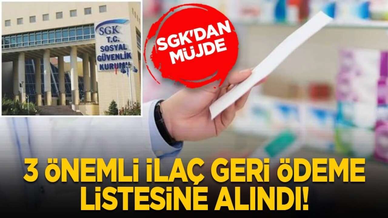 SGK Geri Ödeme Listesini Güncelledi: 3 İlaç Kapsama Alındı