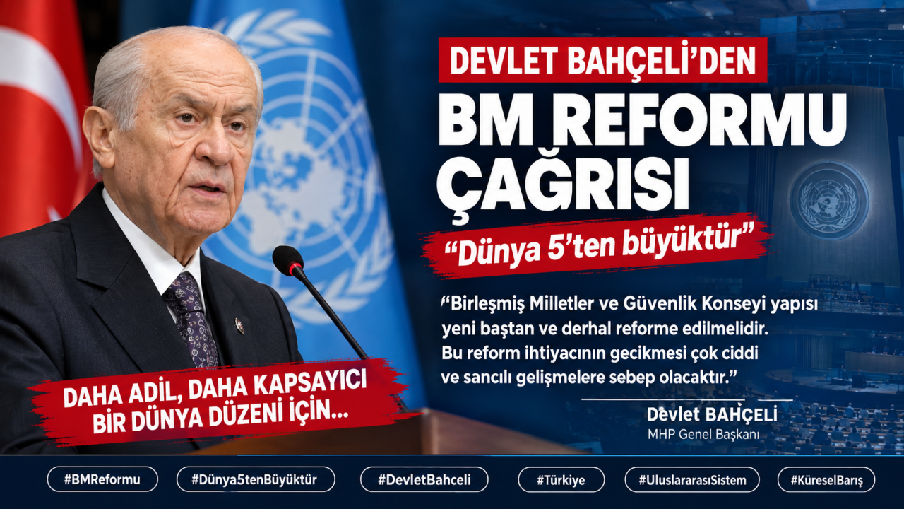 Devlet Bahçeli’den BM Reformu Mesajı: “Dünya 5’ten Büyüktür”