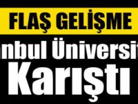 İstanbul Üniversitesi karıştı