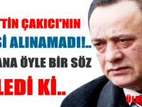 Alaattin Çakıcı'nın ifadesi alınamadı