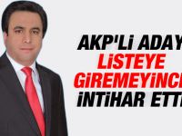 AKP'li Aday Listeye Giremeyince İntihar Etti