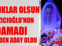 Muhsih Yazıcıoğlu'nun Damadı AKP Aday Oldu !