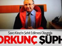 Savcı Kiraz'ın Şehit Edilmesi Olayında Korkunç Şüphe