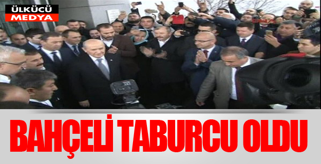 DEVLET BAHÇELİ TABURCU OLDU